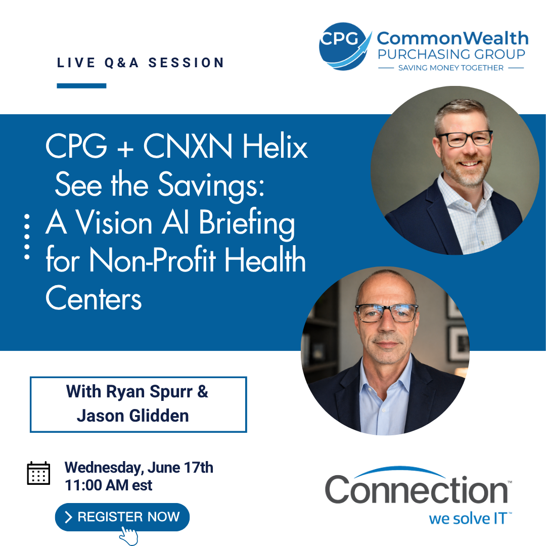CPG + CNXN Helix | See the Savings: A Vision AI Briefing for Non-Profit Health Centers